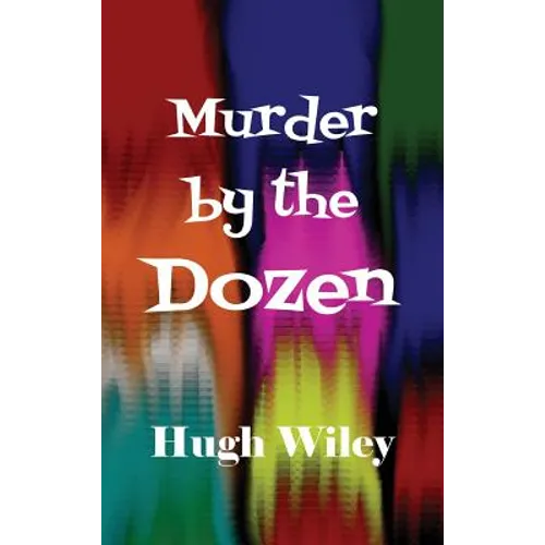 Murder by the Dozen: Twelve Classic James Lee Wong Detective Stories