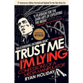 Trust Me, I'm Lying: Confessions of a Media Manipulator