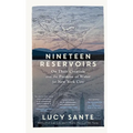 Nineteen Reservoirs: On Their Creation and the Promise of Water for New York City