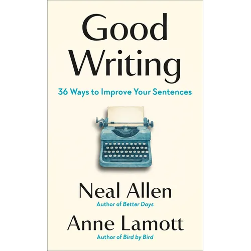Good Writing: 36 Ways to Improve Your Sentences