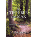 The Trouble With Max: Second book in the Wheeler Series