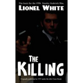 The Killing: A Classic Heist Novel of Crime, Strategy, and Betrayal