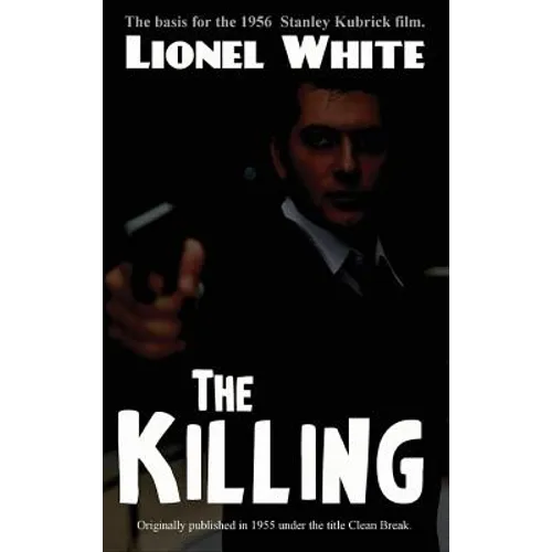 The Killing: A Classic Heist Novel of Crime, Strategy, and Betrayal