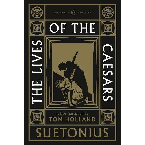 The Lives of the Caesars: (Penguin Classics Deluxe Edition)