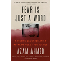 Fear Is Just a Word: A Missing Daughter and a Mother's Quest for Justice