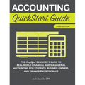 Accounting QuickStart Guide: The Simplified Beginner's Guide to Financial & Managerial Accounting For Students, Business Owners and Finance Profession