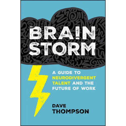 Brainstorm: A Guide to Neurodivergent Talent and the Future of Work