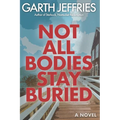 Not All Bodies Stay Buried: A Supernatural Thriller