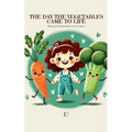 The Day the Vegetables Came to Life: Bilingual Spanish-English Children's Stories for Beginners