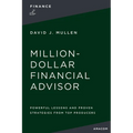 The Million-Dollar Financial Advisor: Powerful Lessons and Proven Strategies from Top Producers