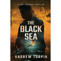 The Black Sea: A Joe Johnson Thriller, Book 6