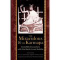 The Miraculous 16th Karmapa