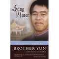 Living Water: Powerful Teachings from the International Bestselling Author of the Heavenly Man
