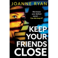 Keep Your Friends Close