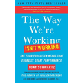 The Way We're Working Isn't Working: The Four Forgotten Needs That Energize Great Performance