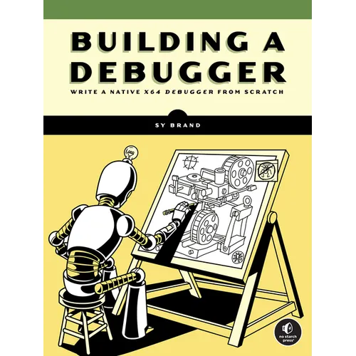 Building a Debugger: Write a Native X64 Debugger from Scratch