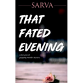 That Fated Evening: A Fast Paced, Gripping Murder Mystery