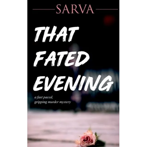 That Fated Evening: A Fast Paced, Gripping Murder Mystery