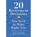 20 Retirement Decisions You Need to Make Right Now