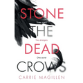 Stone the Dead Crows