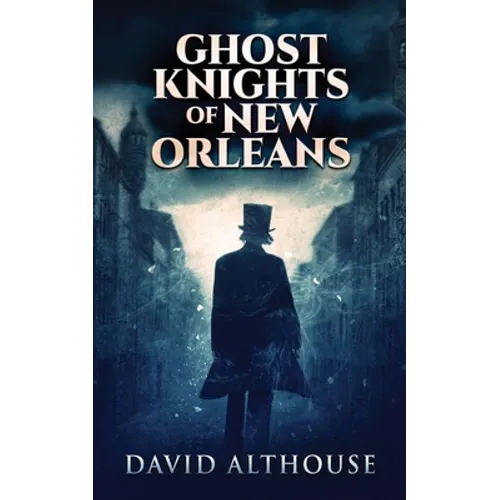 Ghost Knights Of New Orleans