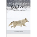The Other Ten Wolves: A Yellowstone Backstory