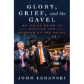 Glory, Grief, and the Gavel: An Inside Guide to Running for Speaker of the House