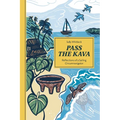 Pass the Kava: Reflections of a Sailing Circumnavigator