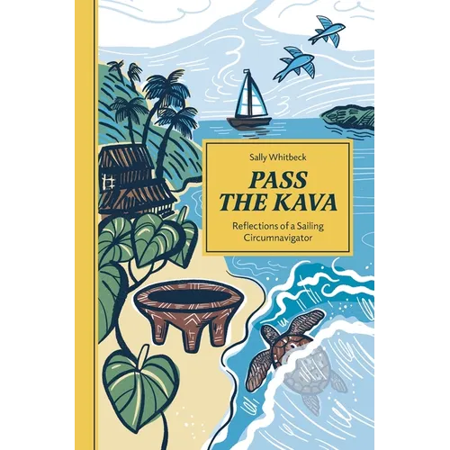 Pass the Kava: Reflections of a Sailing Circumnavigator