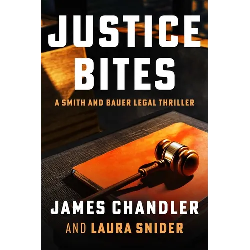 Justice Bites: A Legal Thriller