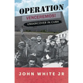 Operation Venceremos: Undercover in Cuba