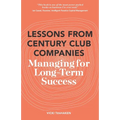 Lessons From Century Club Companies: Managing for Long-Term Success