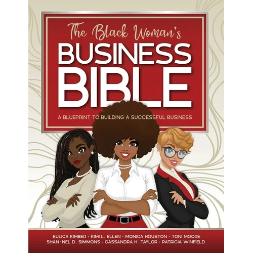 The Black Woman's Business Bible: A Blueprint to Building a Successful Business