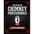 The Guide for Chimney Professionals: A Guild Handbook