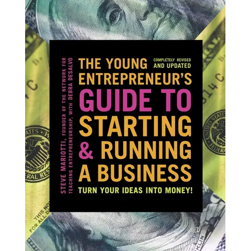 The Young Entrepreneur's Guide to Starting and Running a Business: Turn Your Ideas Into Money!