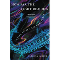 How Far the Light Reaches: A Life in Ten Sea Creatures