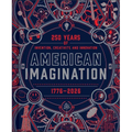 American Imagination: 250 Years of Invention, Creativity, and Innovation