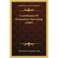 Coordinates Of Elementary Surveying (1909)