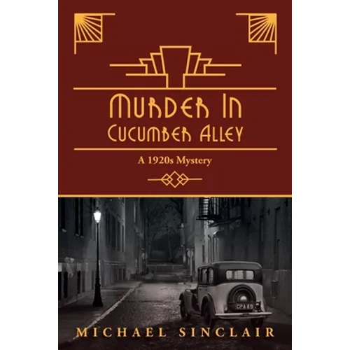 Murder in Cucumber Alley: A 1920s Mystery