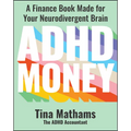 ADHD Money: A Finance Book Made for Your Neurodivergent Brain