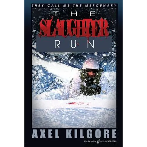 The Slaughter Run: They Call Me The Mercenary