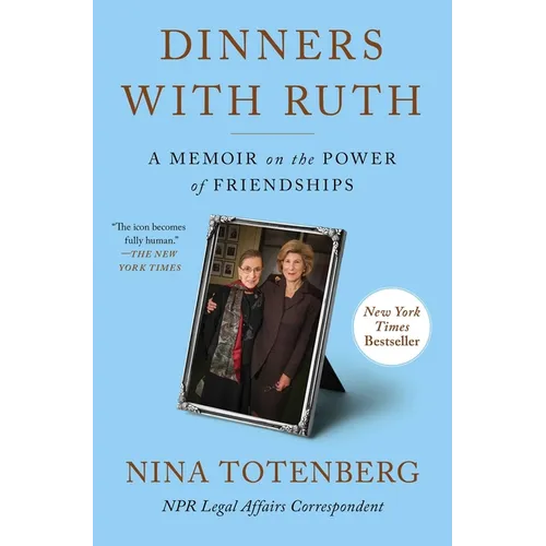 Dinners with Ruth: A Memoir on the Power of Friendships