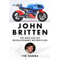 John Britten: The Man and His Revolutionary Motorcycles
