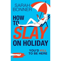 How to Slay on Holiday