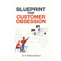 Blueprint for Customer Obsession