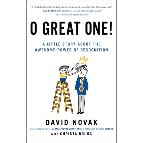 O Great One!: A Little Story About the Awesome Power of Recognition