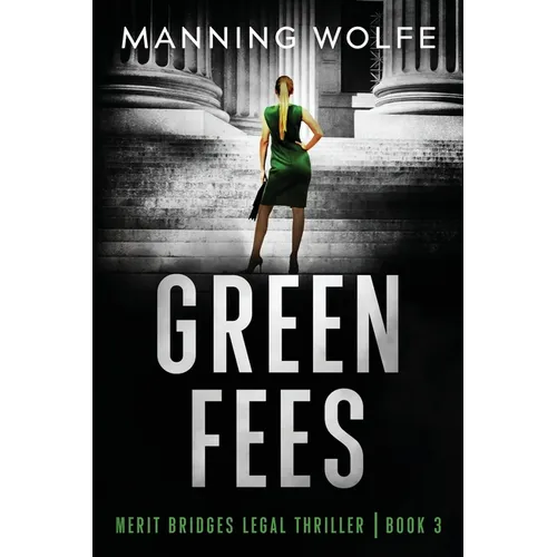Green Fees: A Merit Bridges Legal Thriller
