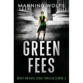 Green Fees: A Merit Bridges Legal Thriller