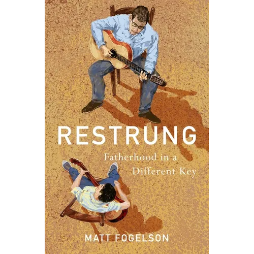 Restrung: Fatherhood in a Different Key