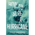 How to Surf a Hurricane